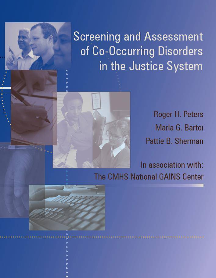 Screening and Assessment of Co-Occurring Disorders in the Justice System